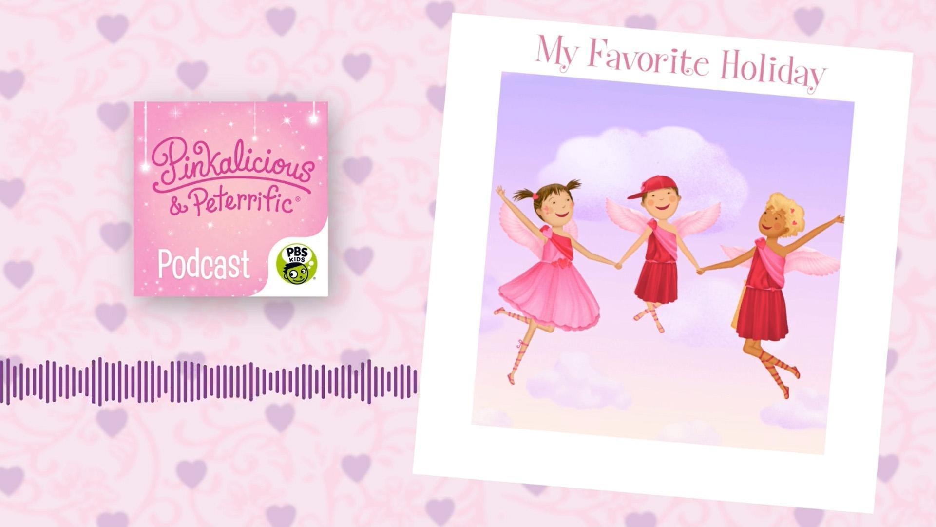 Pinkalicious and Peter sing about their favorite holidays.